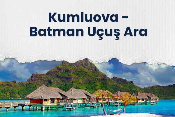 Kumluova → Batman Uçuş Ara