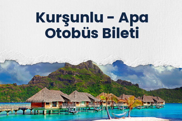 Kurşunlu → Apa Otobüs Bileti