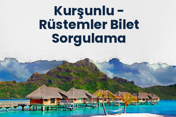 Kurşunlu → Rüstemler Bilet Sorgulama
