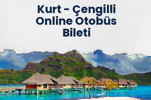 Kurt → Çengilli Online Otobüs Bileti