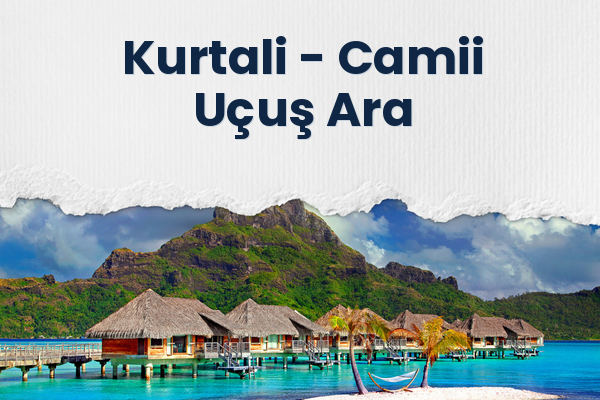 Kurtali → Camii Uçuş Ara