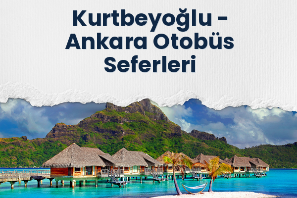 Kurtbeyoğlu → Ankara Otobüs Seferleri