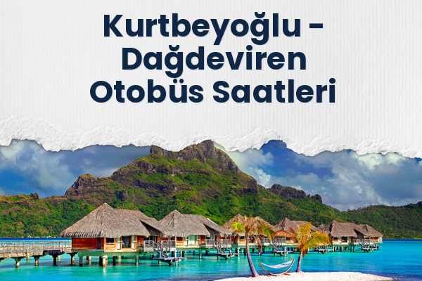 Kurtbeyoğlu → Dağdeviren Otobüs Saatleri