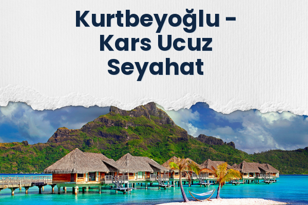 Kurtbeyoğlu → Kars Ucuz Seyahat