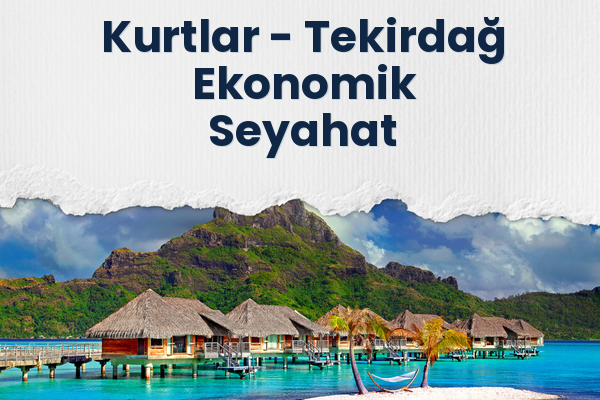 Kurtlar → Tekirdağ Ekonomik Seyahat