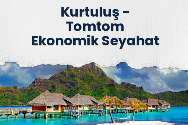 Kurtuluş → Tomtom Ekonomik Seyahat