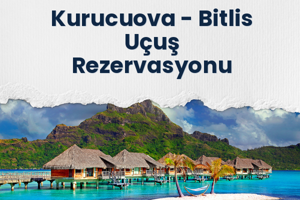 Kurucuova → Bitlis Uçuş Rezervasyonu