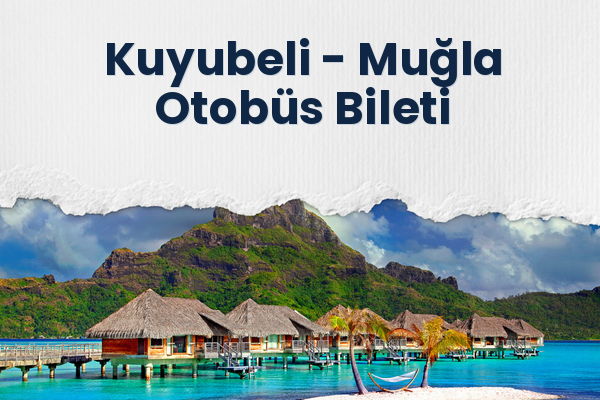 Kuyubeli → Muğla Otobüs Bileti