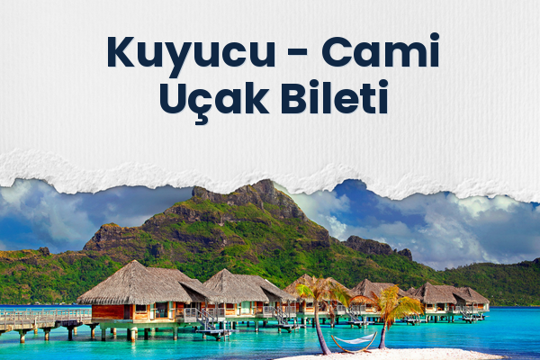 Kuyucu → Cami Uçak Bileti