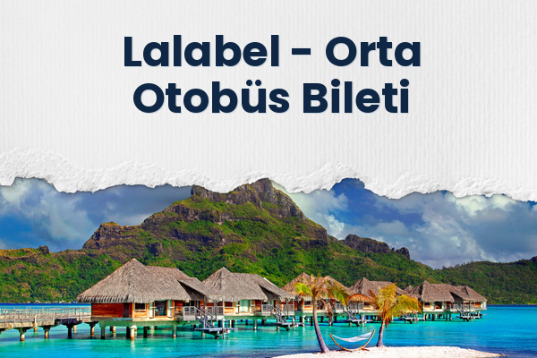 Lalabel → Orta Otobüs Bileti