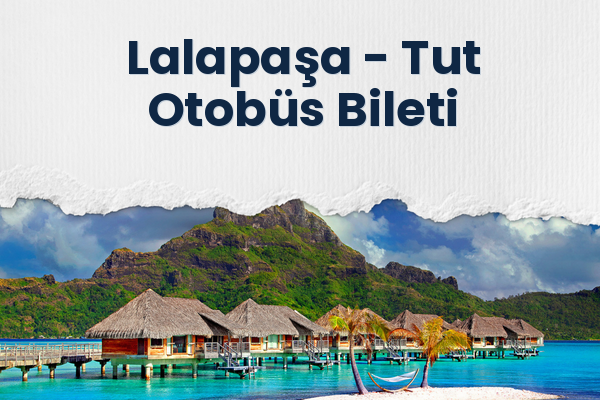 Lalapaşa → Tut Otobüs Bileti