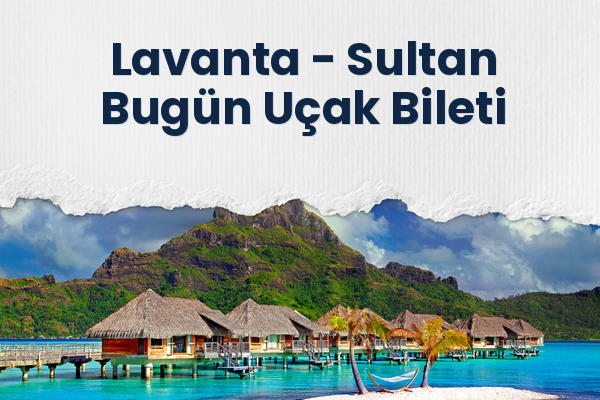 Lavanta → Sultan Bugün Uçak Bileti