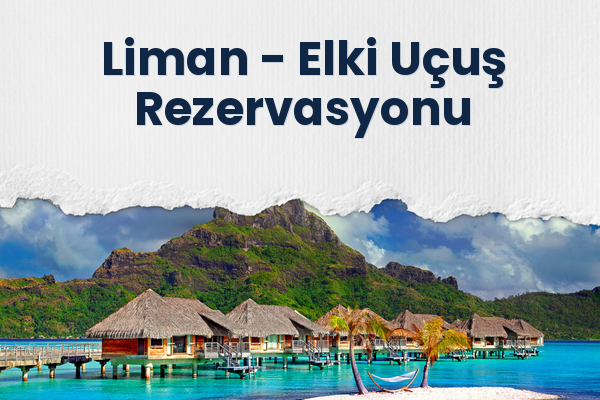 Liman → Elki Uçuş Rezervasyonu