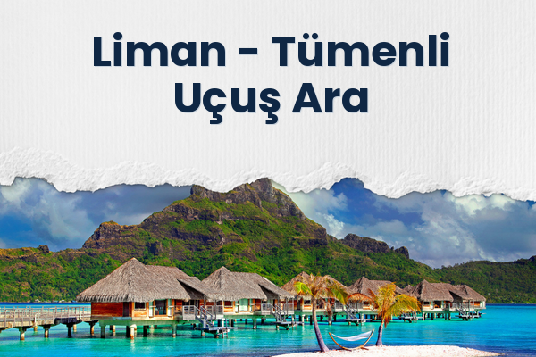 Liman → Tümenli Uçuş Ara