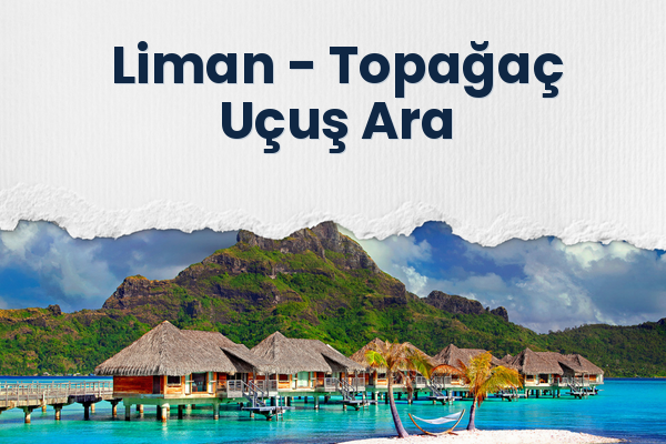 Liman → Topağaç Uçuş Ara