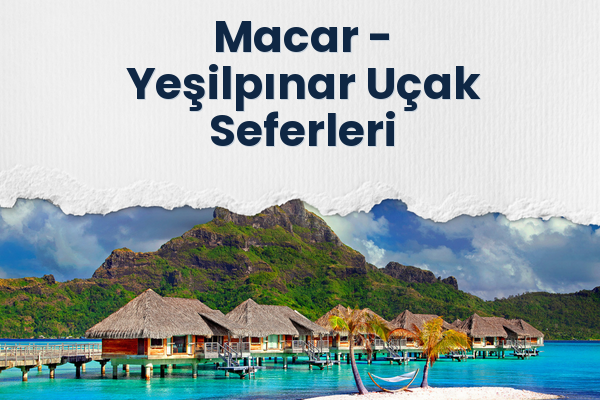 Macar → Yeşilpınar Uçak Seferleri