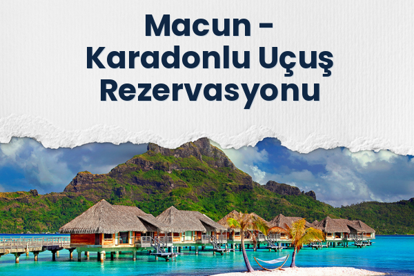 Macun → Karadonlu Uçuş Rezervasyonu