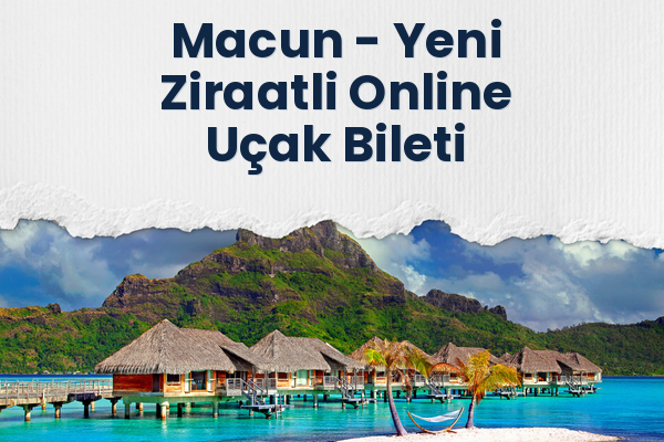 Macun → Yeni Ziraatli Online Uçak Bileti