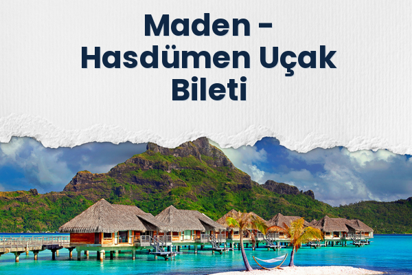 Maden → Hasdümen Uçak Bileti