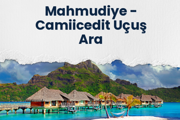 Mahmudiye → Camiicedit Uçuş Ara