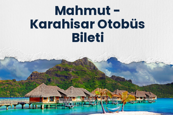 Mahmut → Karahisar Otobüs Bileti