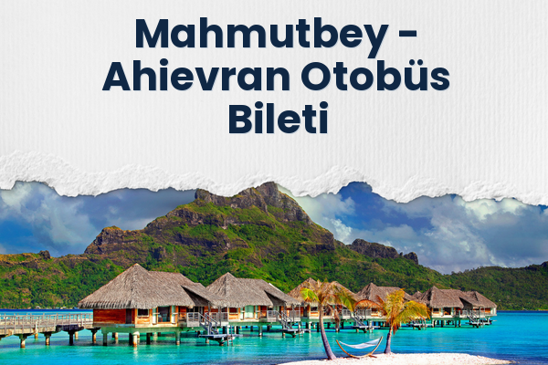 Mahmutbey → Ahievran Otobüs Bileti