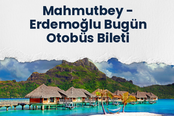 Mahmutbey → Erdemoğlu Bugün Otobüs Bileti