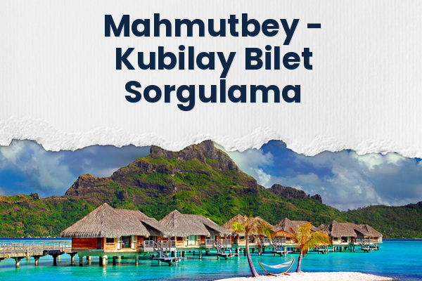 Mahmutbey → Kubilay Bilet Sorgulama