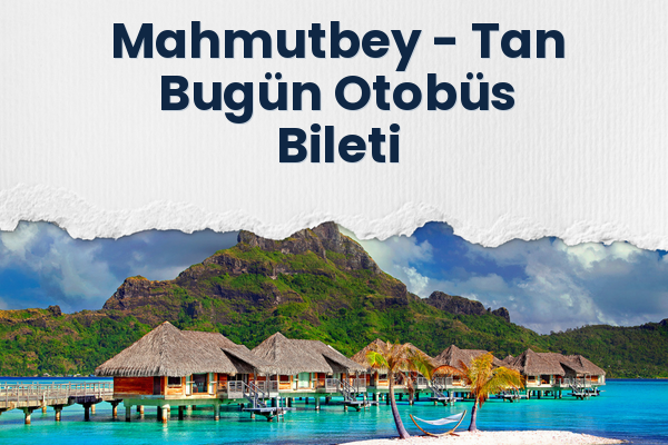 Mahmutbey → Tan Bugün Otobüs Bileti