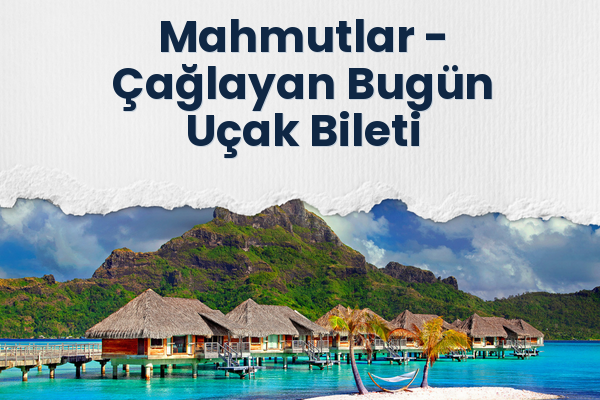 Mahmutlar → Çağlayan Bugün Uçak Bileti