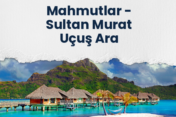 Mahmutlar → Sultan Murat Uçuş Ara