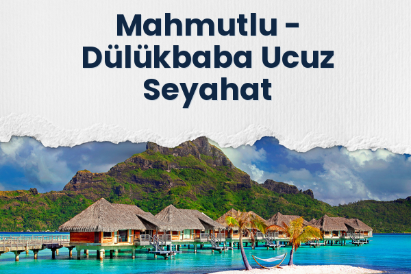 Mahmutlu → Dülükbaba Ucuz Seyahat