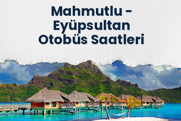Mahmutlu → Eyüpsultan Otobüs Saatleri