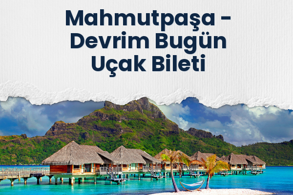 Mahmutpaşa → Devrim Bugün Uçak Bileti