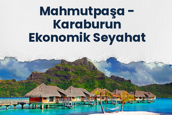 Mahmutpaşa → Karaburun Ekonomik Seyahat
