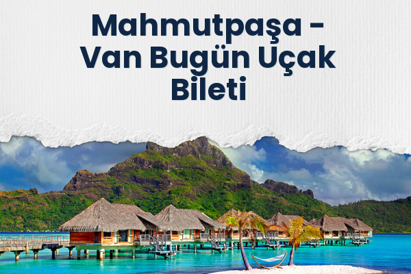 Mahmutpaşa → Van Bugün Uçak Bileti