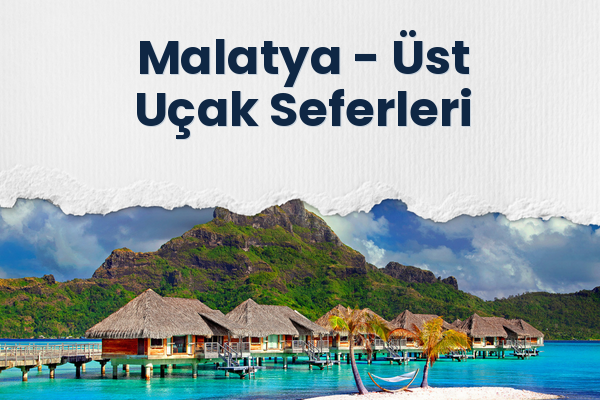 Malatya → Üst Uçak Seferleri