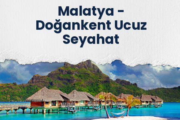 Malatya → Doğankent Ucuz Seyahat