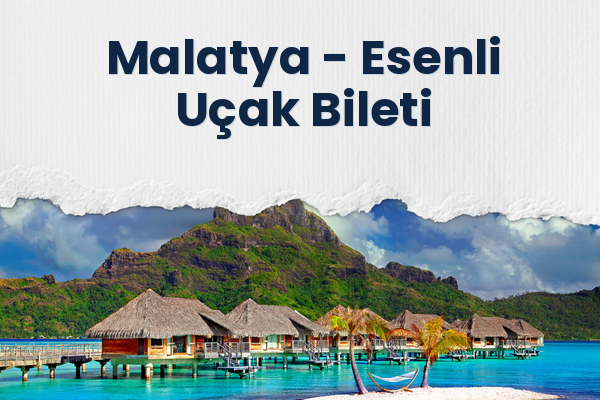 Malatya → Esenli Uçak Bileti