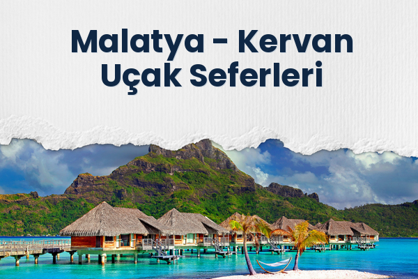 Malatya → Kervan Uçak Seferleri