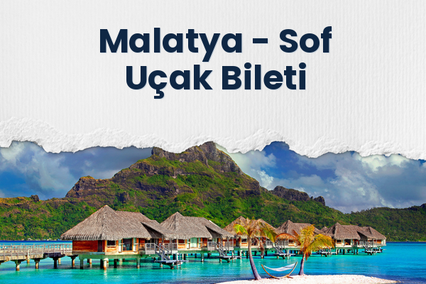 Malatya → Sof Uçak Bileti