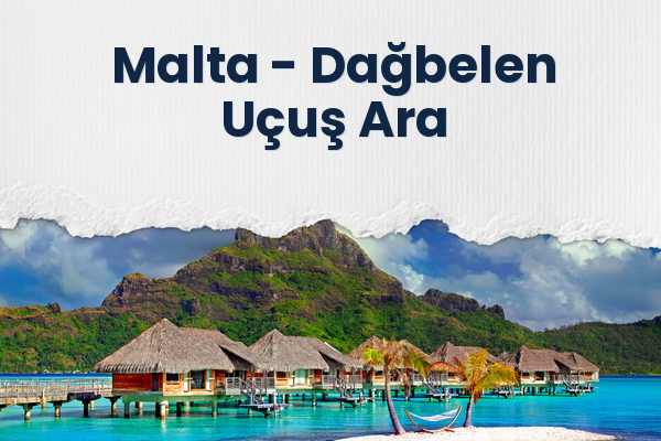 Malta → Dağbelen Uçuş Ara