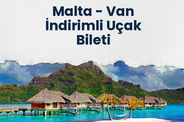 Malta → Van İndirimli Uçak Bileti