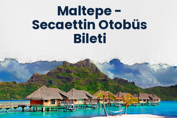 Maltepe → Secaettin Otobüs Bileti