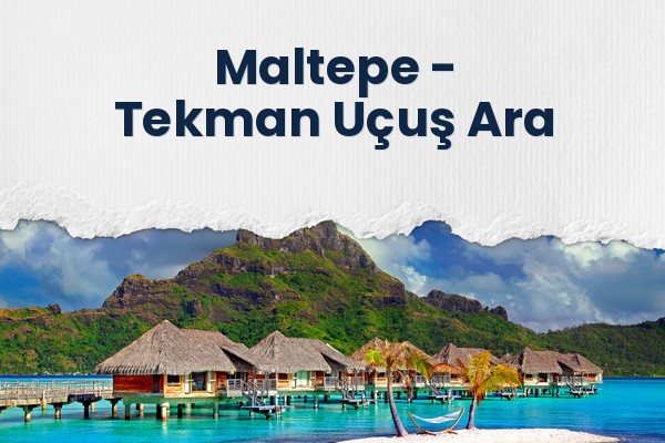 Maltepe → Tekman Uçuş Ara