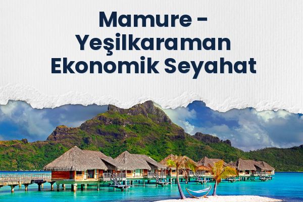 Mamure → Yeşilkaraman Ekonomik Seyahat