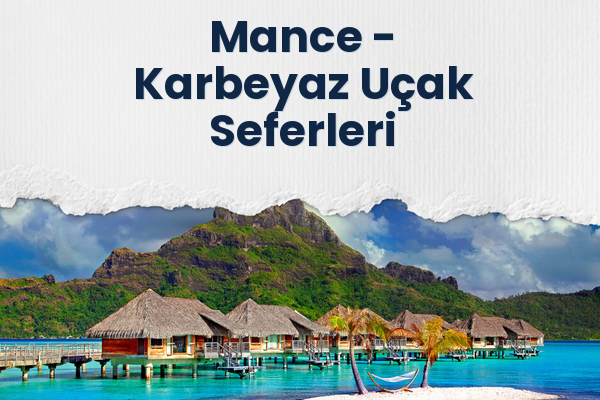 Mance → Karbeyaz Uçak Seferleri