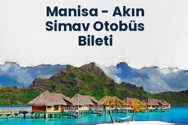 Manisa → Akın Simav Otobüs Bileti