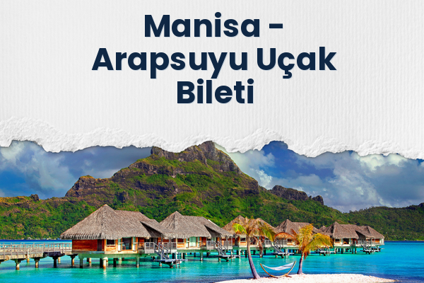 Manisa → Arapsuyu Uçak Bileti