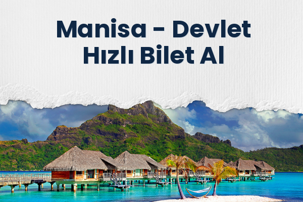 Manisa → Devlet Hızlı Bilet Al